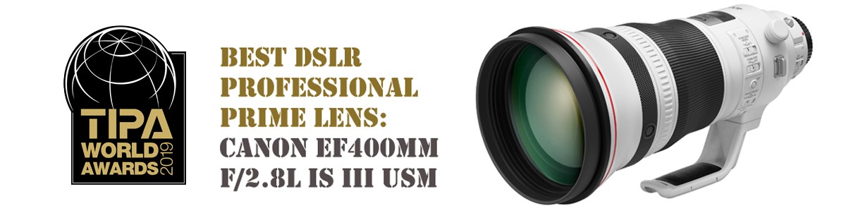 TIPA 2019 Canon EF400mm f/2.8 IS III USM