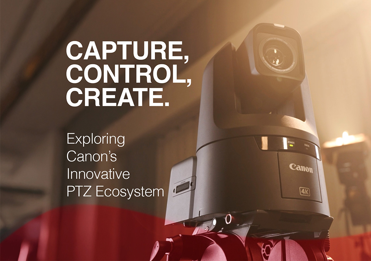 Capture, Control, Create: Exploring Canon’s Innovative PTZ Camera Ecosystem